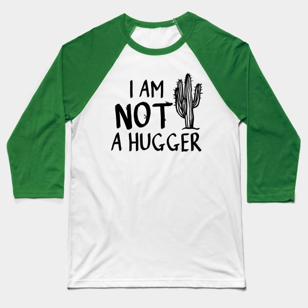 I am not a hugger cactus Baseball T-Shirt by DragonTees